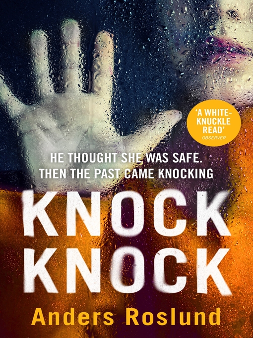 Title details for Knock Knock by Anders Roslund - Available
